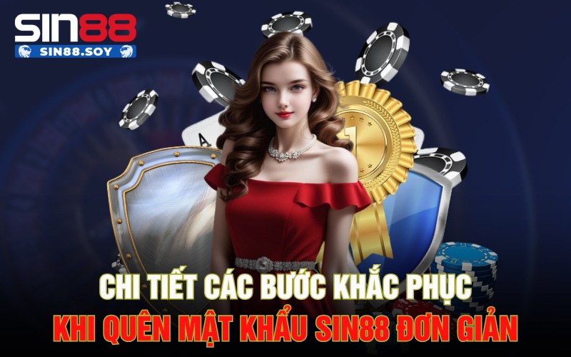 Chi Tiết Các Bước Khắc Phục Khi Quên Mật Khẩu Sin88 Đơn Giản 1 Chi Tiết Các Bước Khắc Phục Khi Quên Mật Khẩu Sin88 Đơn Giản