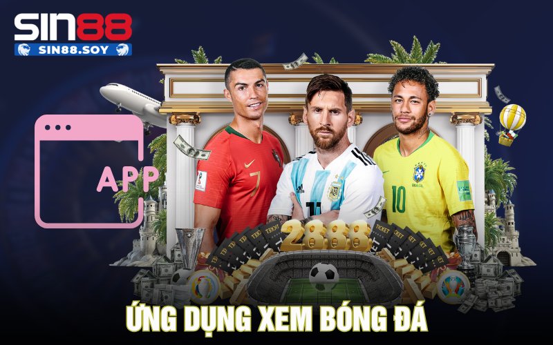 Ứng Dụng Xem Bóng Đá Đang Được Ưa Chuộng Nhất Hiện Nay 4 Ứng Dụng Xem Bóng Đá Đang Được Ưa Chuộng Nhất Hiện Nay